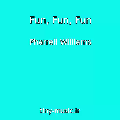 کاور آهنگ Fun, Fun, Fun از Pharrell Williams