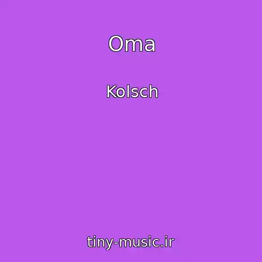 کاور آهنگ Oma از Kolsch