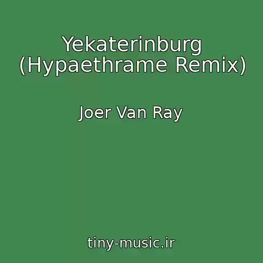 کاور آهنگ Yekaterinburg (Hypaethrame Remix) از Joer Van Ray