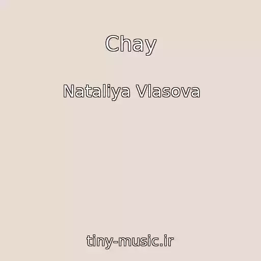 کاور آهنگ Chay از Nataliya Vlasova