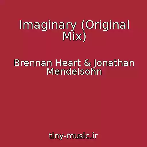 کاور آهنگ Imaginary (Original Mix) از Brennan Heart & Jonathan Mendelsohn