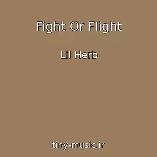 کاور آهنگ Fight Or Flight از Lil Herb