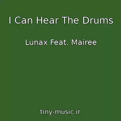 کاور آهنگ I Can Hear The Drums از Lunax Feat. Mairee