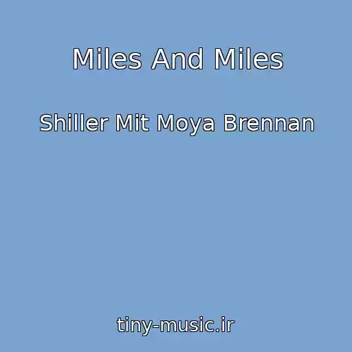 کاور آهنگ Miles And Miles از Shiller Mit Moya Brennan