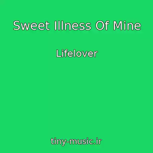 کاور آهنگ Sweet Illness Of Mine از Lifelover
