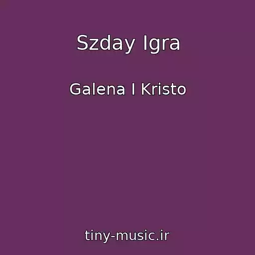 کاور آهنگ Szday Igra از Galena I Kristo