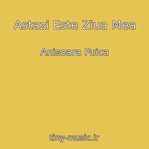 کاور آهنگ Astazi Este Ziua Mea از Anisoara Puica