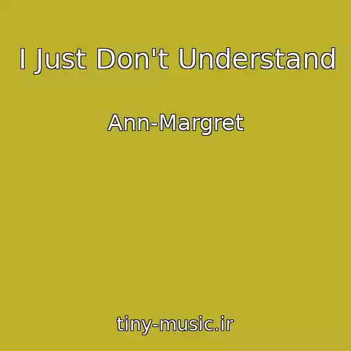 کاور آهنگ I Just Don't Understand از Ann-Margret