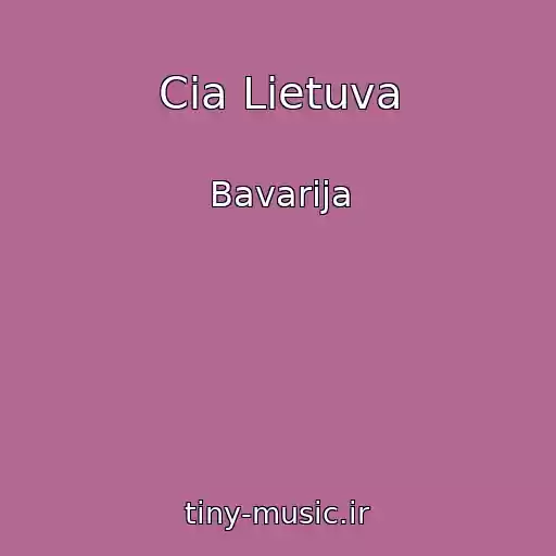 کاور آهنگ Cia Lietuva از Bavarija