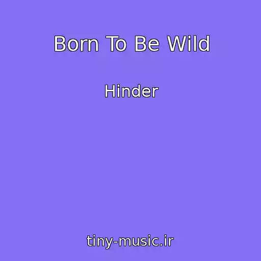 کاور آهنگ Born To Be Wild از Hinder