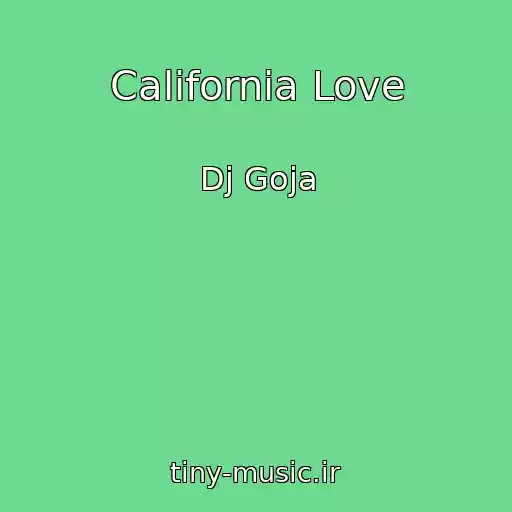 کاور آهنگ California Love از Dj Goja