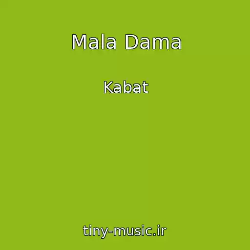 کاور آهنگ Mala Dama از Kabat