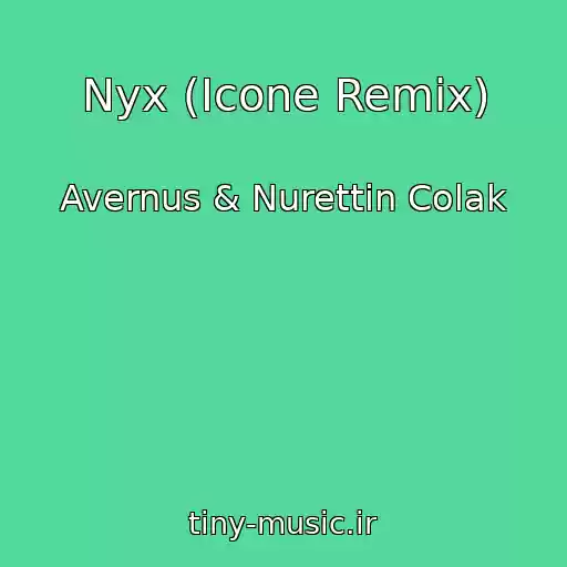 کاور آهنگ Nyx (Icone Remix) از Avernus & Nurettin Colak