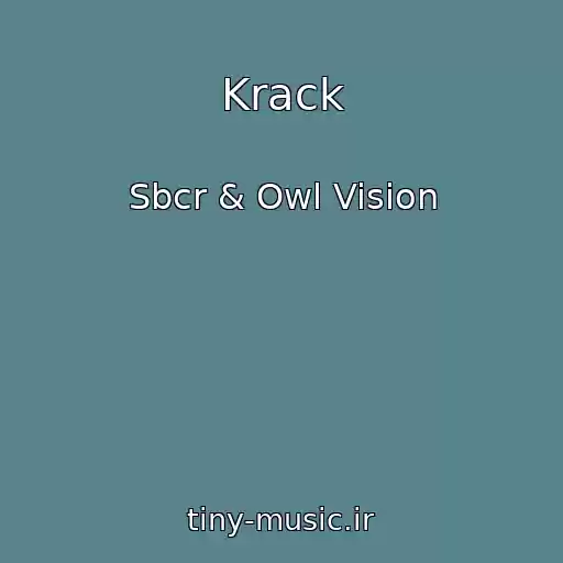 کاور آهنگ Krack از Sbcr & Owl Vision