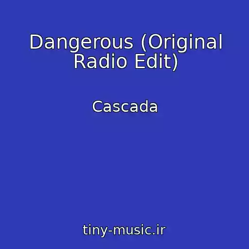 کاور آهنگ Dangerous (Original Radio Edit) از Cascada