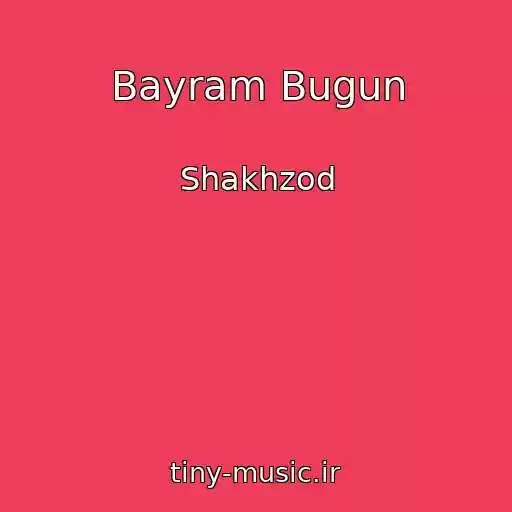 کاور آهنگ Bayram Bugun از Shakhzod