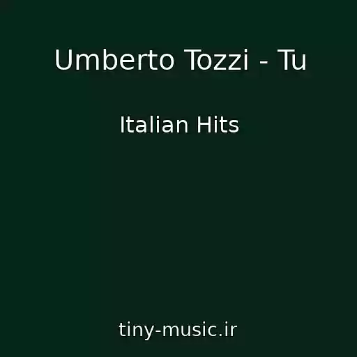 کاور آهنگ Umberto Tozzi - Tu از Italian Hits