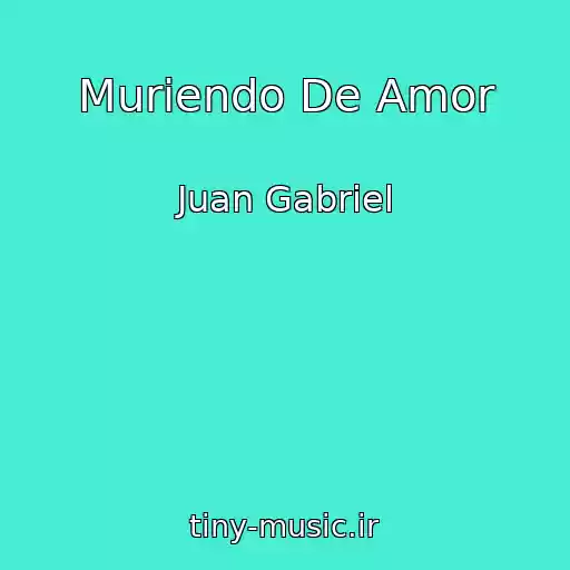 کاور آهنگ Muriendo De Amor از Juan Gabriel