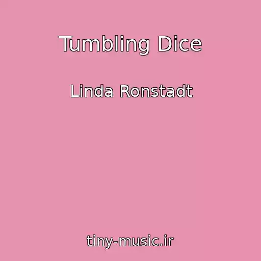 کاور آهنگ Tumbling Dice از Linda Ronstadt