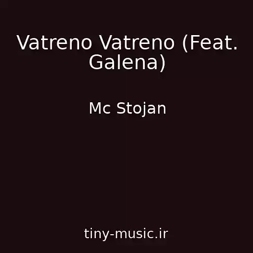کاور آهنگ Vatreno Vatreno (Feat. Galena) از Mc Stojan