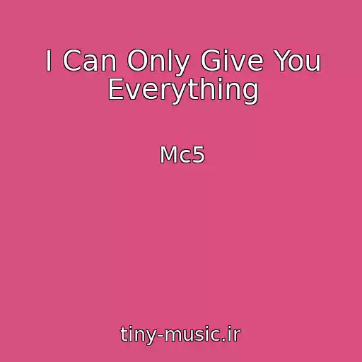 کاور آهنگ I Can Only Give You Everything از Mc5