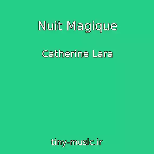 کاور آهنگ Nuit Magique از Catherine Lara