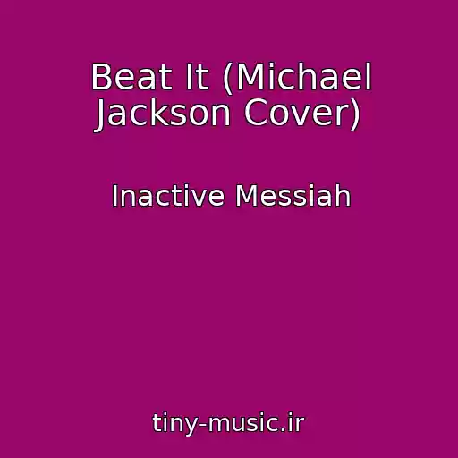 کاور آهنگ Beat It (Michael Jackson Cover) از Inactive Messiah