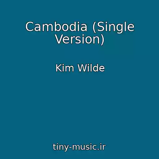 کاور آهنگ Cambodia (Single Version) از Kim Wilde