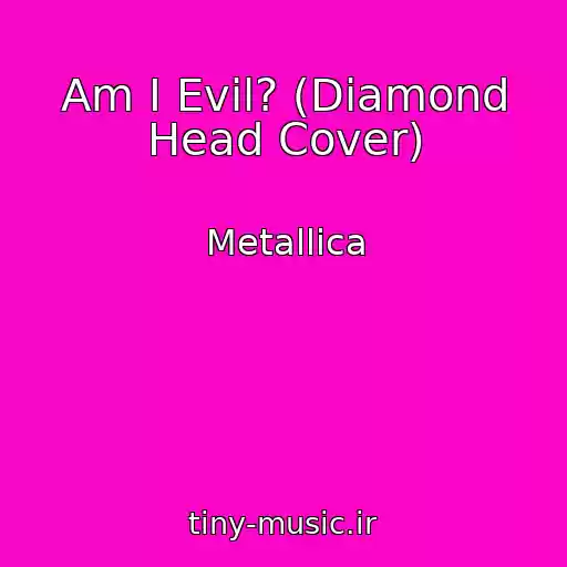 کاور آهنگ Am I Evil? (Diamond Head Cover) از Metallica