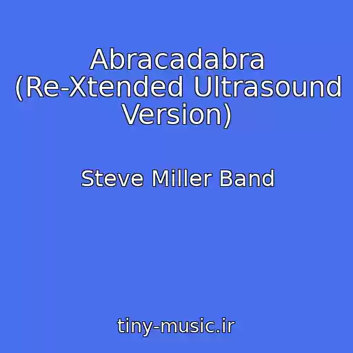 کاور آهنگ Abracadabra (Re-Xtended Ultrasound Version) از Steve Miller Band