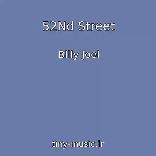 کاور آهنگ 52Nd Street از Billy Joel
