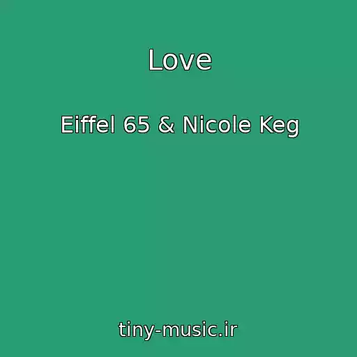 کاور آهنگ Love از Eiffel 65 & Nicole Keg
