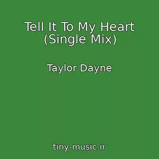 کاور آهنگ Tell It To My Heart (Single Mix) از Taylor Dayne