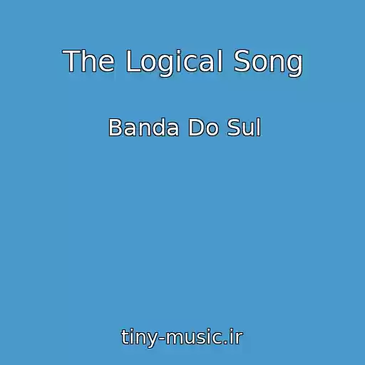 کاور آهنگ The Logical Song از Banda Do Sul