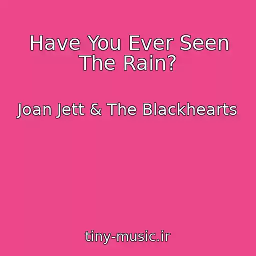 کاور آهنگ Have You Ever Seen The Rain? از Joan Jett & The Blackhearts