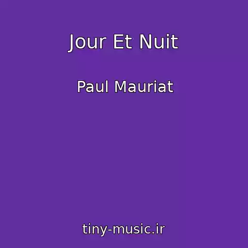 کاور آهنگ Jour Et Nuit از Paul Mauriat