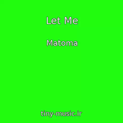کاور آهنگ Let Me از Matoma