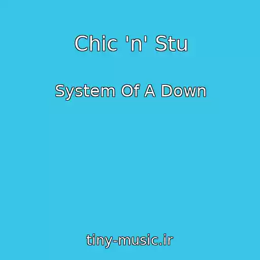 کاور آهنگ Chic 'n' Stu از System Of A Down