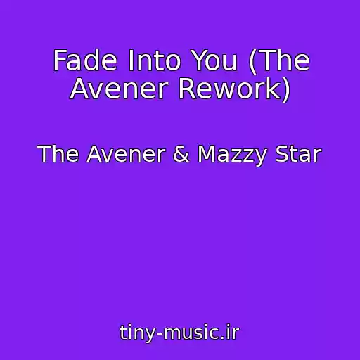 کاور آهنگ Fade Into You (The Avener Rework) از The Avener & Mazzy Star