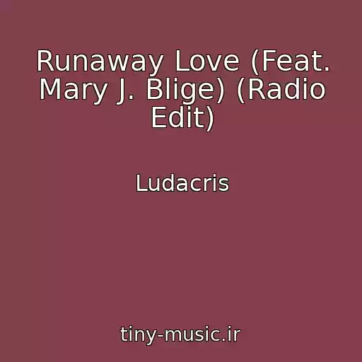 کاور آهنگ Runaway Love (Feat. Mary J. Blige) (Radio Edit) از Ludacris