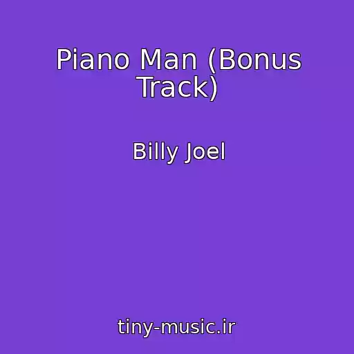 کاور آهنگ Piano Man (Bonus Track) از Billy Joel