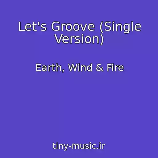 کاور آهنگ Let's Groove (Single Version) از Earth, Wind & Fire