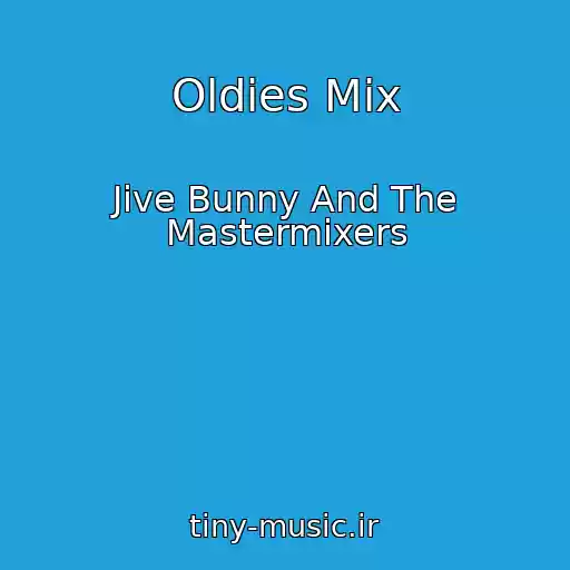 کاور آهنگ Oldies Mix از Jive Bunny And The Mastermixers