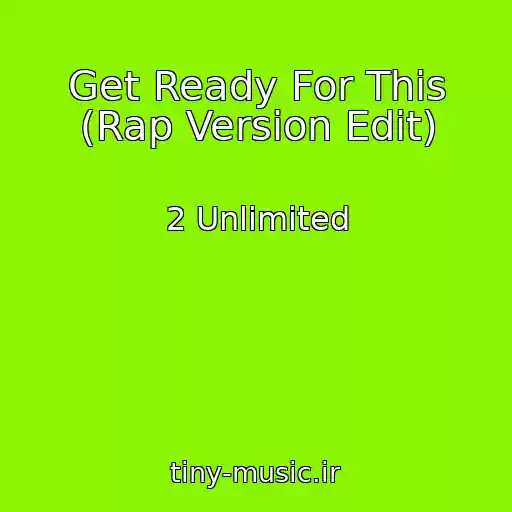 کاور آهنگ Get Ready For This (Rap Version Edit) از 2 Unlimited