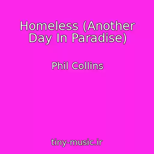 کاور آهنگ Homeless (Another Day In Paradise) از Phil Collins