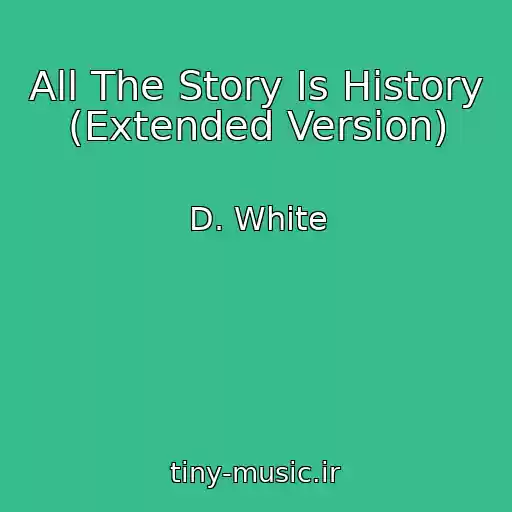 کاور آهنگ All The Story Is History (Extended Version) از D. White