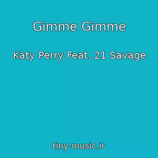 کاور آهنگ Gimme Gimme از Katy Perry Feat. 21 Savage