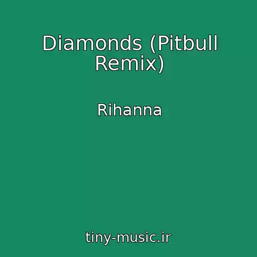 کاور آهنگ Diamonds (Pitbull Remix) از Rihanna