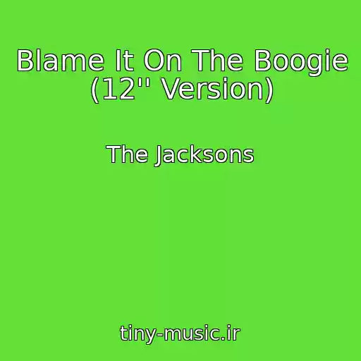 کاور آهنگ Blame It On The Boogie (12'' Version) از The Jacksons