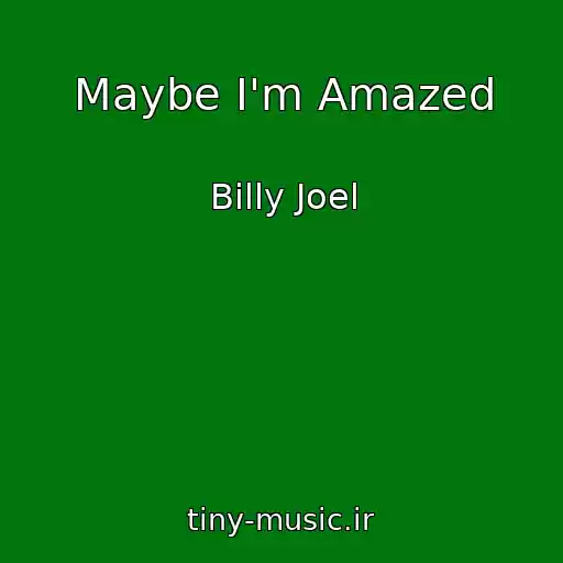 کاور آهنگ Maybe I'm Amazed از Billy Joel